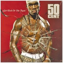 Get rich die tryin - , 50